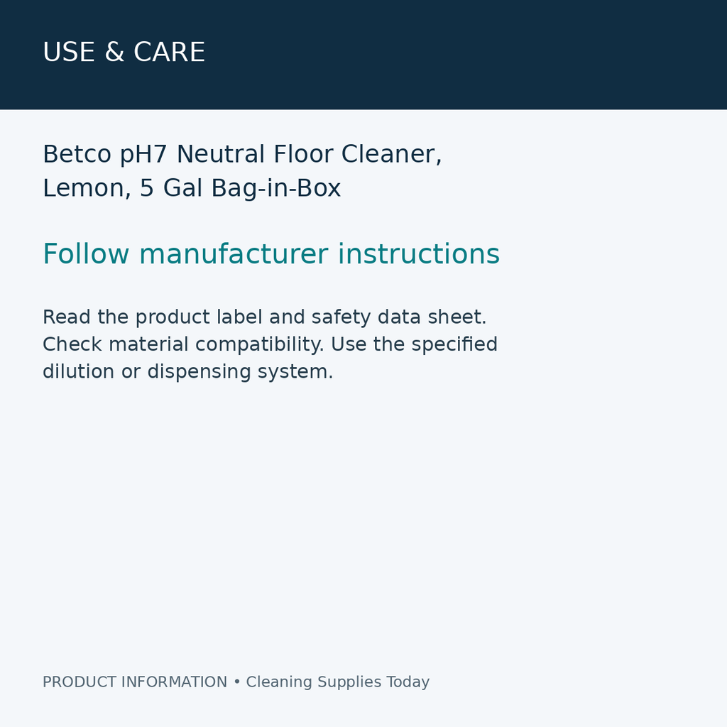 Betco pH7 Neutral Floor Cleaner, Lemon, 5 Gal Bag-in-Box — use & care information card