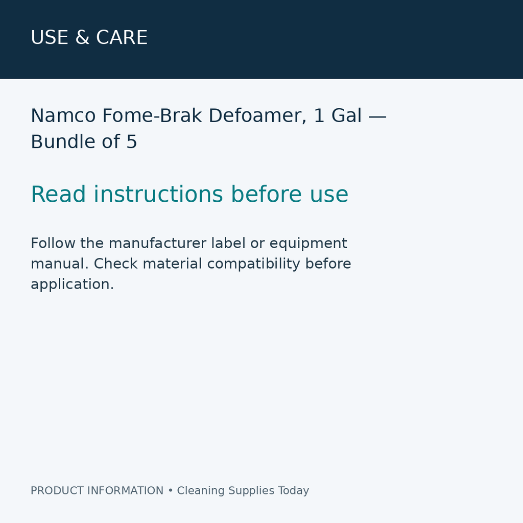 Namco Fome-Brak Defoamer, 1 Gal — Bundle of 5 — use & care information card