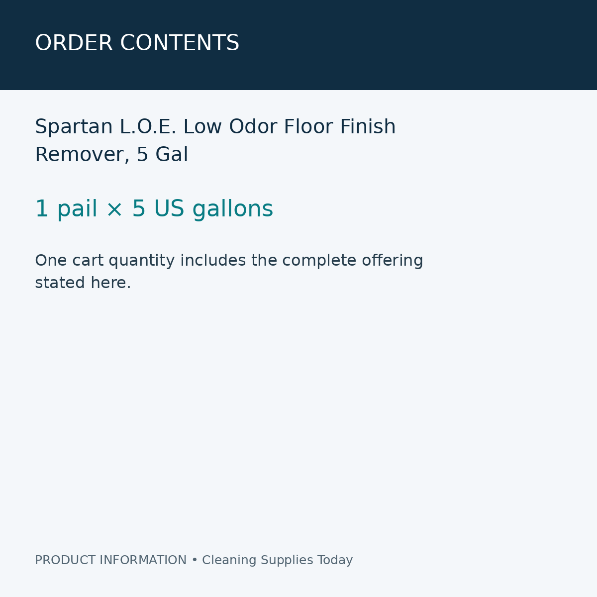 Spartan L.O.E. Low Odor Floor Finish Remover, 5 Gal — order contents information card