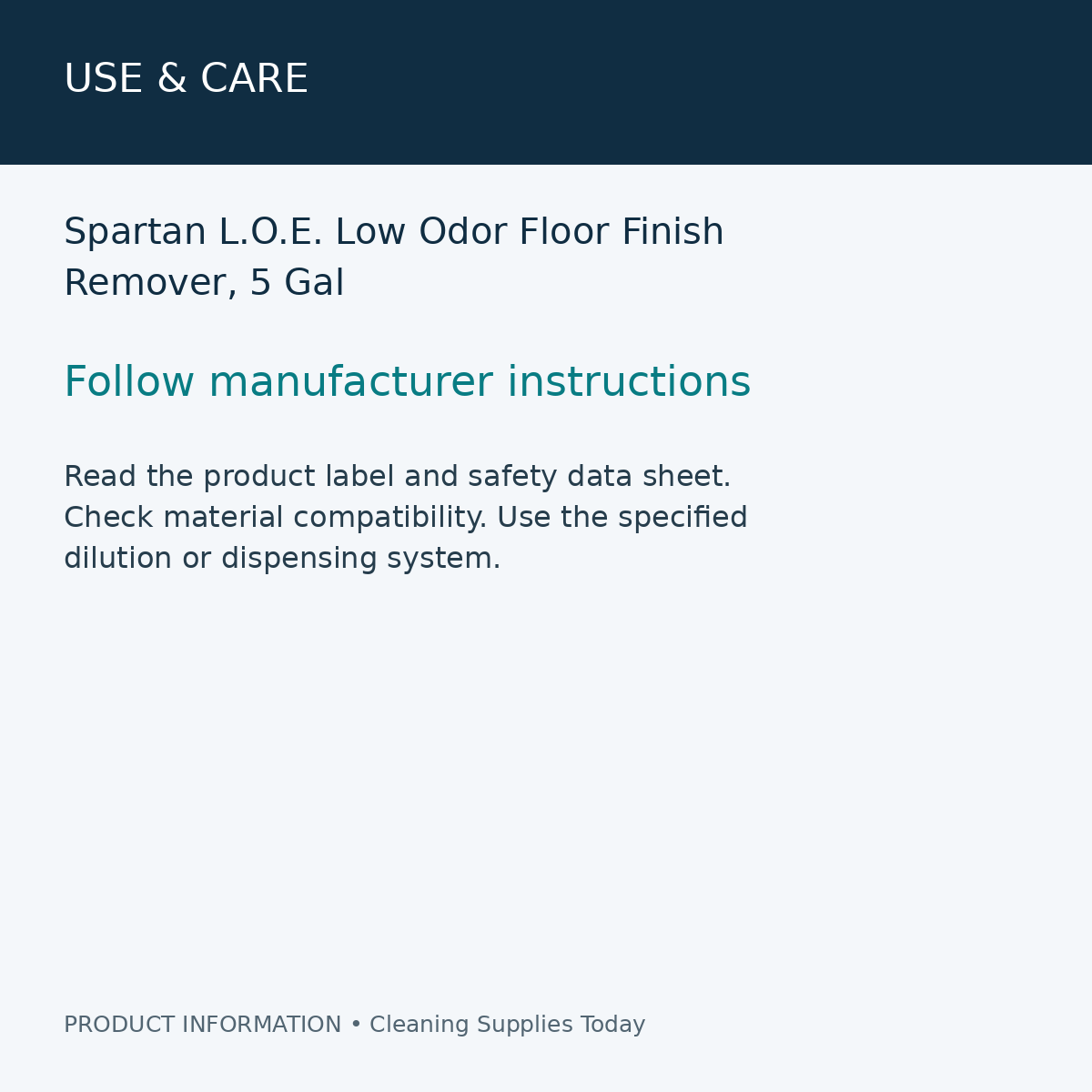 Spartan L.O.E. Low Odor Floor Finish Remover, 5 Gal — use & care information card