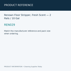 Renown Floor Stripper, Fresh Scent — 2 Pails / 10 Gal — product reference information card