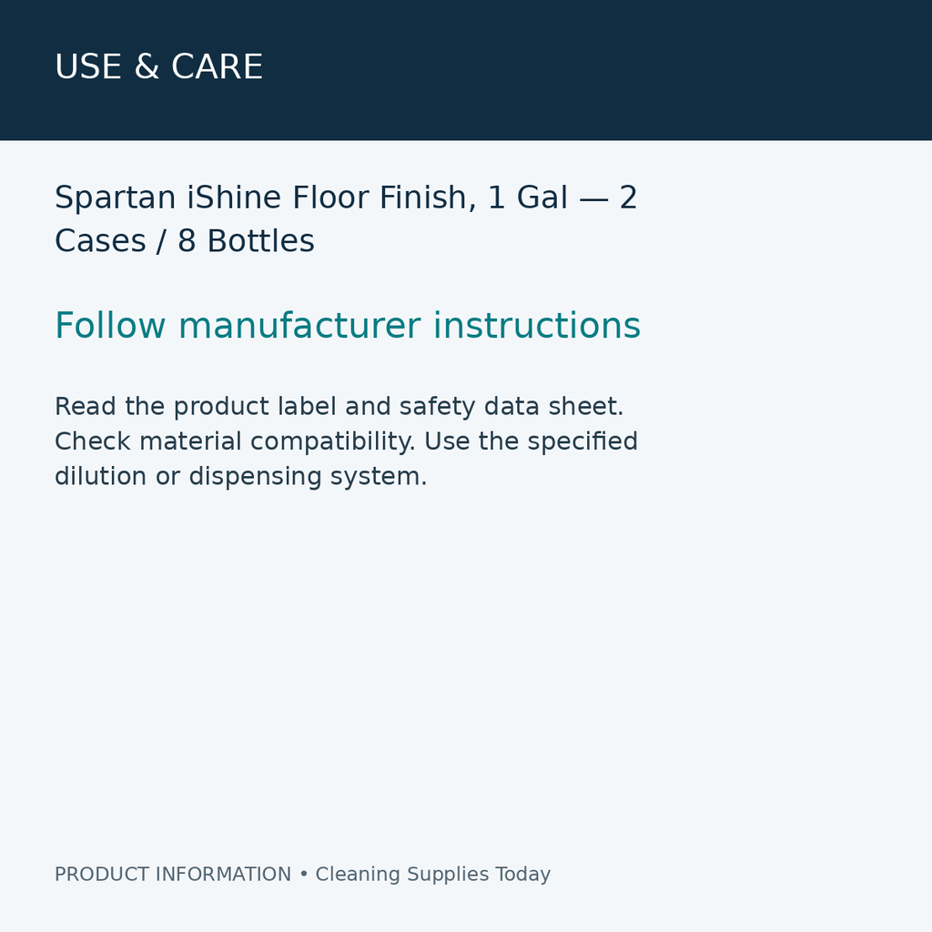 Spartan iShine Floor Finish, 1 Gal — 2 Cases / 8 Bottles — use & care information card