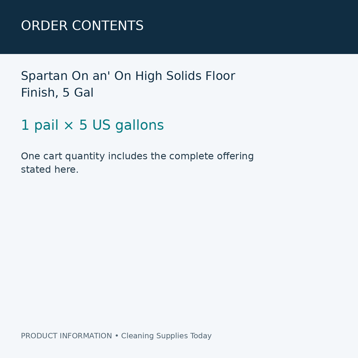 Spartan On an' On High Solids Floor Finish, 5 Gal — order contents information card