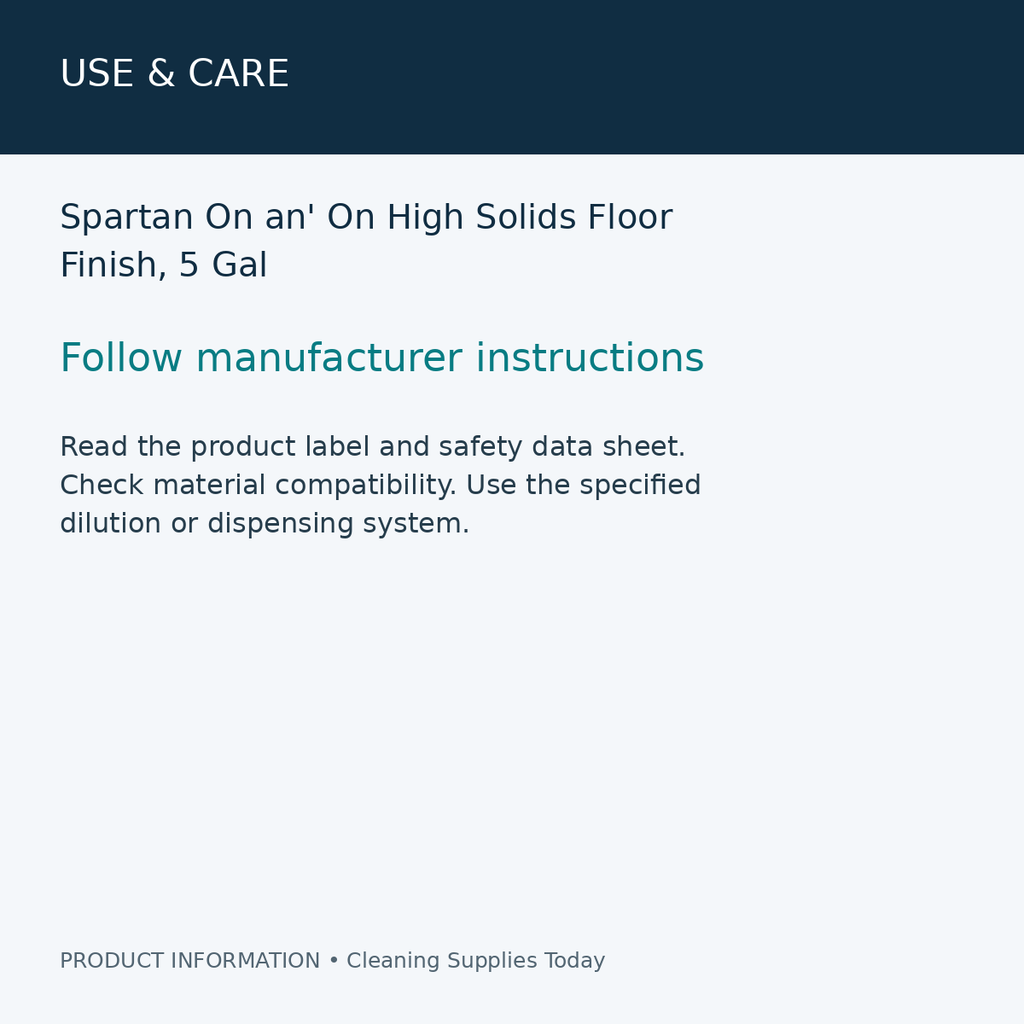 Spartan On an' On High Solids Floor Finish, 5 Gal — use & care information card