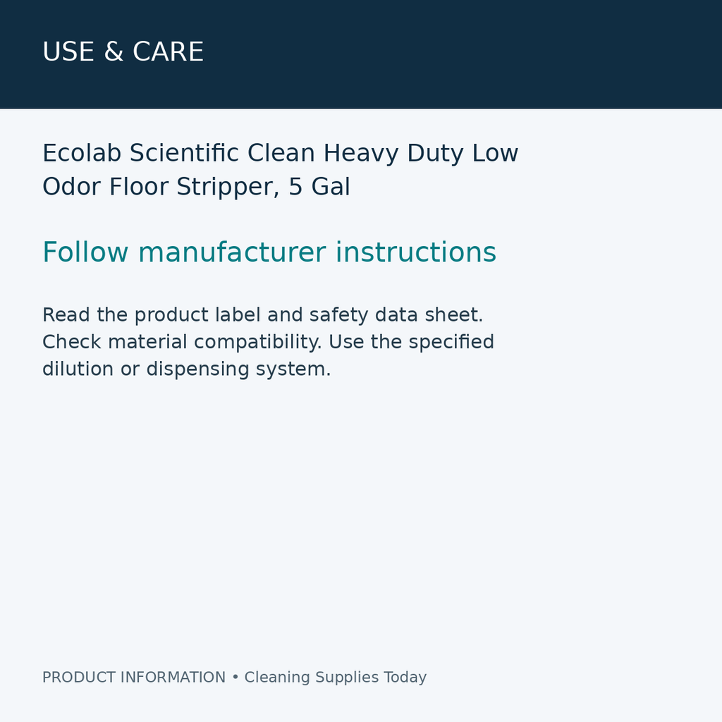 Ecolab Scientific Clean Heavy Duty Low Odor Floor Stripper, 5 Gal — use & care information card