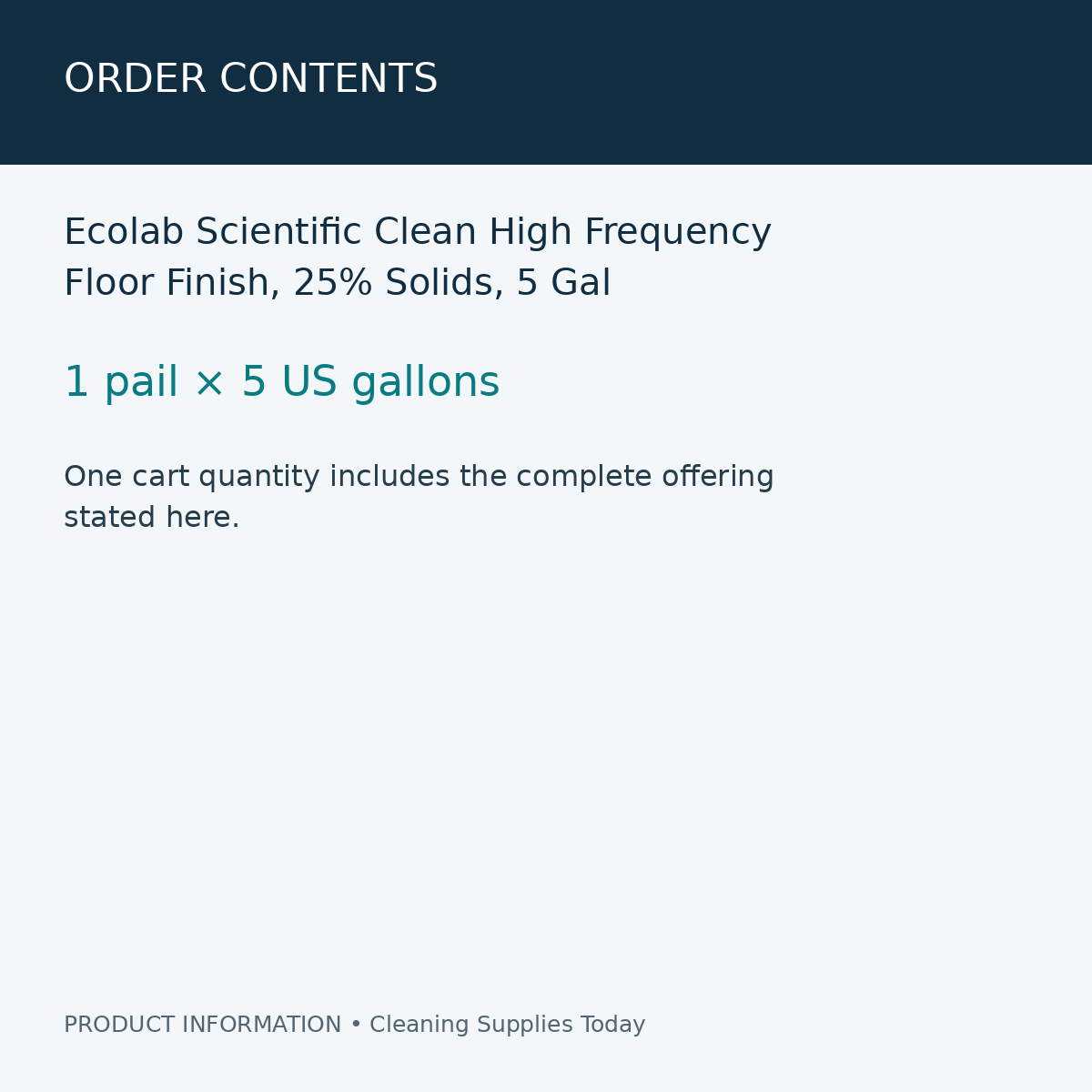Ecolab Scientific Clean High Frequency Floor Finish, 25% Solids, 5 Gal — order contents information card