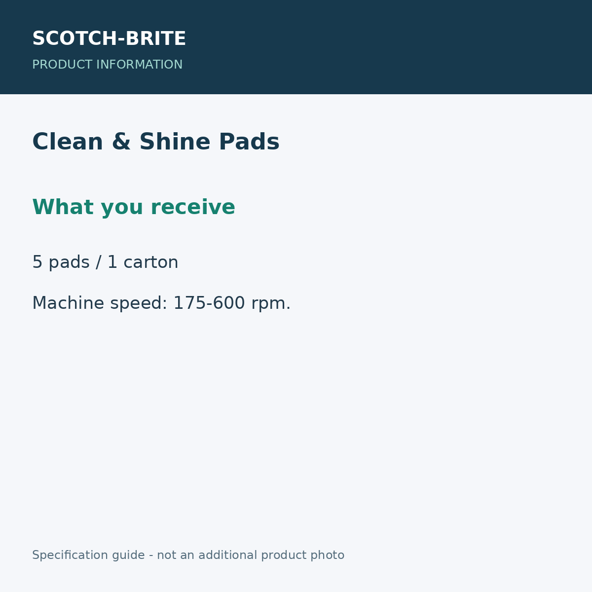 SCOTCH-BRITE Clean & Shine Pads - What you receive; 5 pads / 1 carton; 20-inch diameter; product information graphic