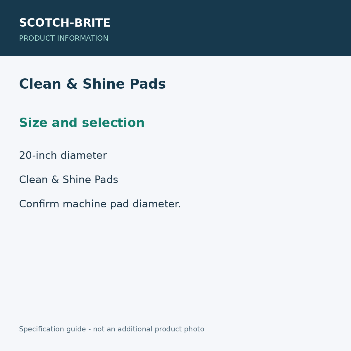 SCOTCH-BRITE Clean & Shine Pads - Size and selection; 5 pads / 1 carton; 20-inch diameter; product information graphic