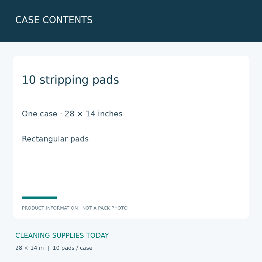 3M 7300 Black Stripping Pads 28 × 14 in — CASE CONTENTS; 10 stripping pads; One case · 28 × 14 inches; Rectangular pads