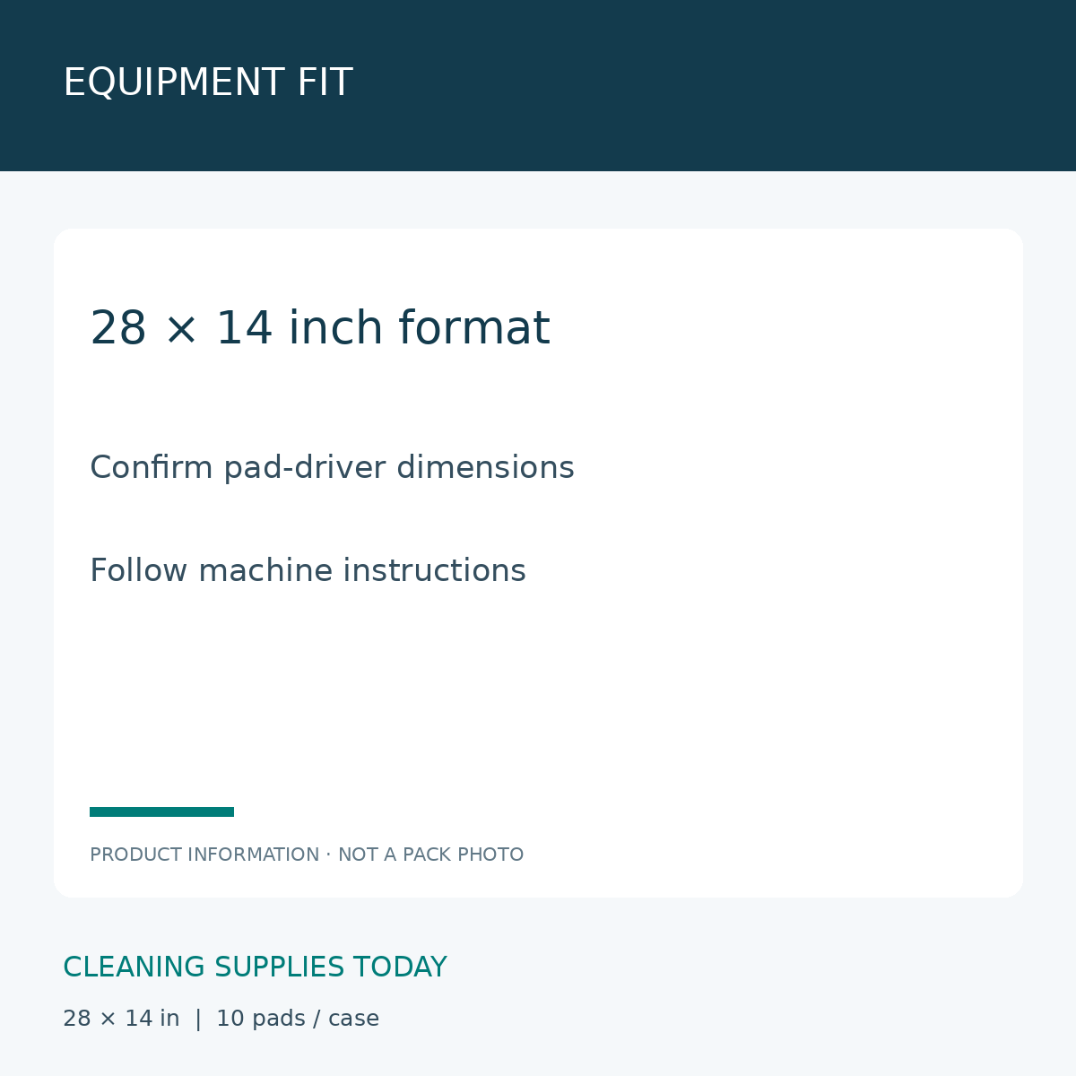 3M 7300 Black Stripping Pads 28 × 14 in — EQUIPMENT FIT; 28 × 14 inch format; Confirm pad-driver dimensions; Follow machine instructions