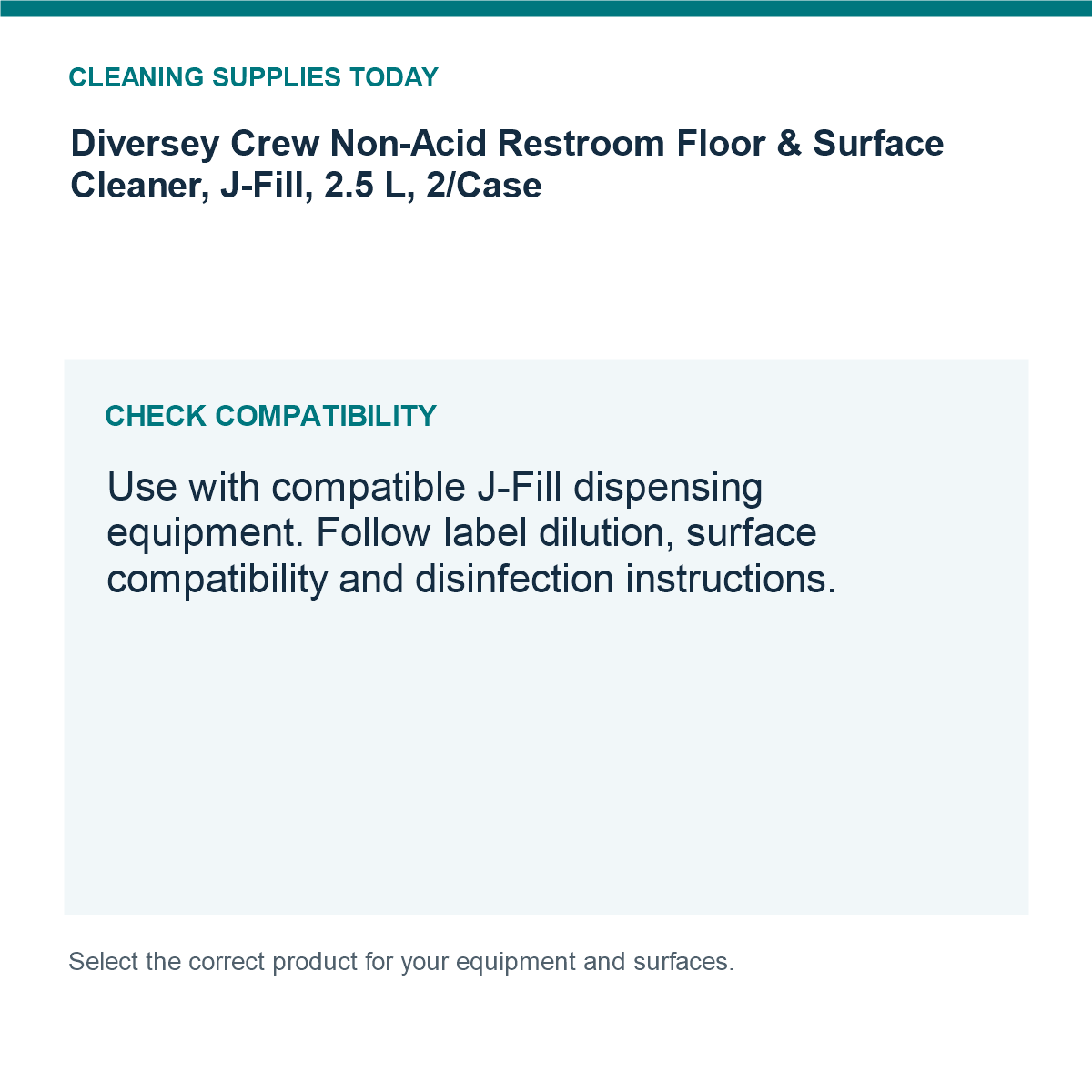 Diversey Crew Non-Acid Restroom Floor & Surface Cleaner, J-Fill, 2.5 L, 2/Case — compatibility guide