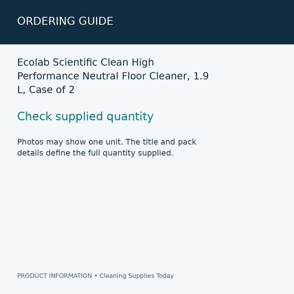 Ecolab Scientific Clean High Performance Neutral Floor Cleaner, 1.9 L, Case of 2 — ordering guide information card
