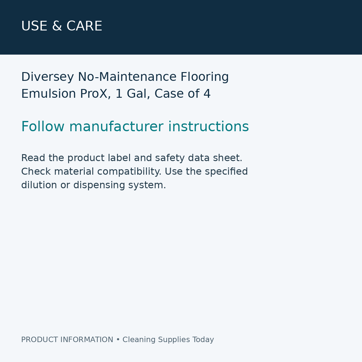 Diversey No-Maintenance Flooring Emulsion ProX, 1 Gal, Case of 4 — use & care information card