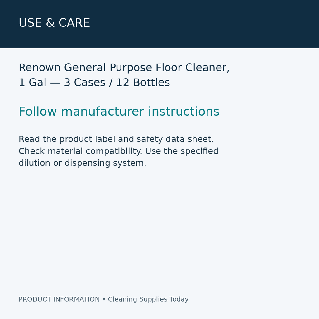 Renown General Purpose Floor Cleaner, 1 Gal — 3 Cases / 12 Bottles — use & care information card
