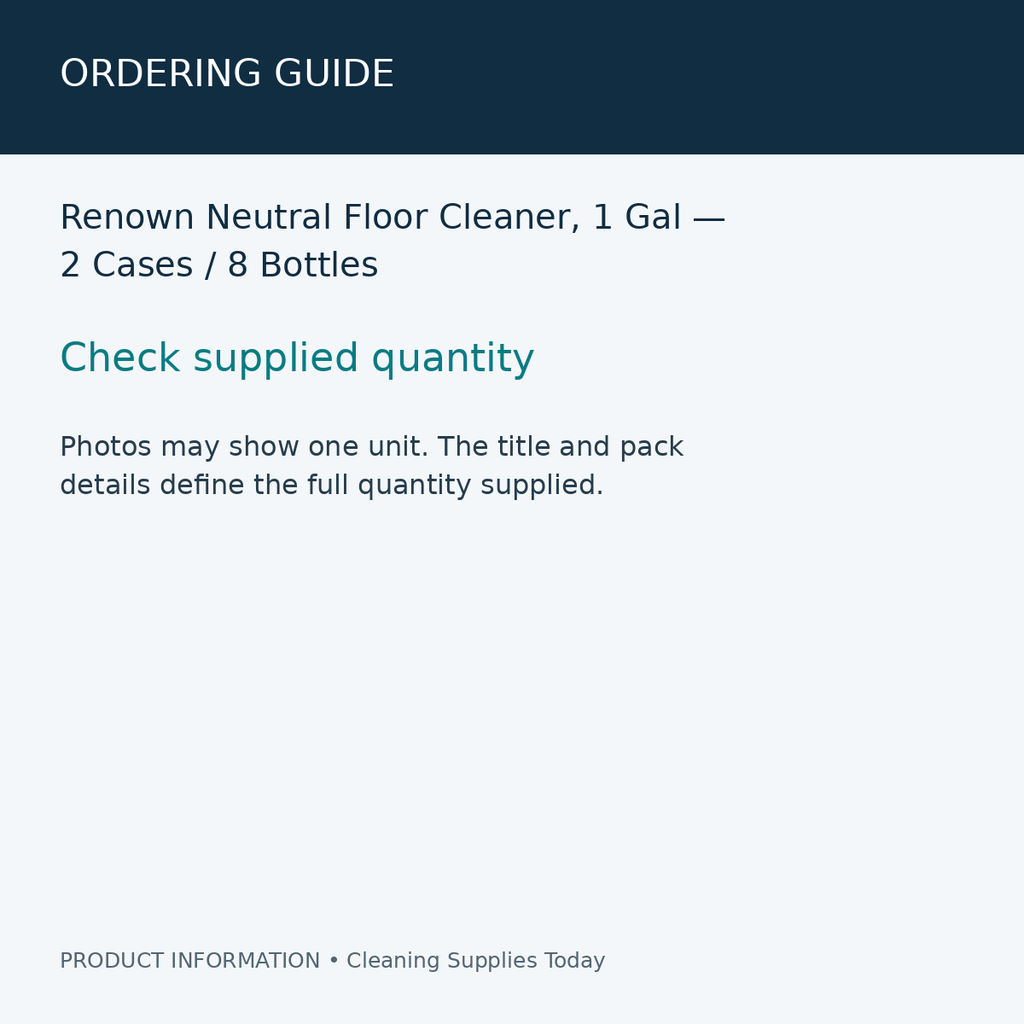 Renown Neutral Floor Cleaner, 1 Gal — 2 Cases / 8 Bottles — ordering guide information card
