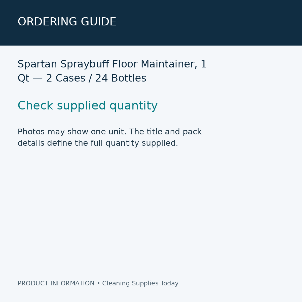 Spartan Spraybuff Floor Maintainer, 1 Qt — 2 Cases / 24 Bottles — ordering guide information card