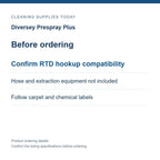 Diversey Prespray Plus — Before ordering; Confirm RTD hookup compatibility; Hose and extraction equipment not included; Follow carpet and chemical labels
