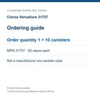 Clorox VersaSure 31757 — Ordering guide; Order quantity 1 = 10 canisters; MPN 31757 · 85 wipes each; Not a manufacturer six-canister case