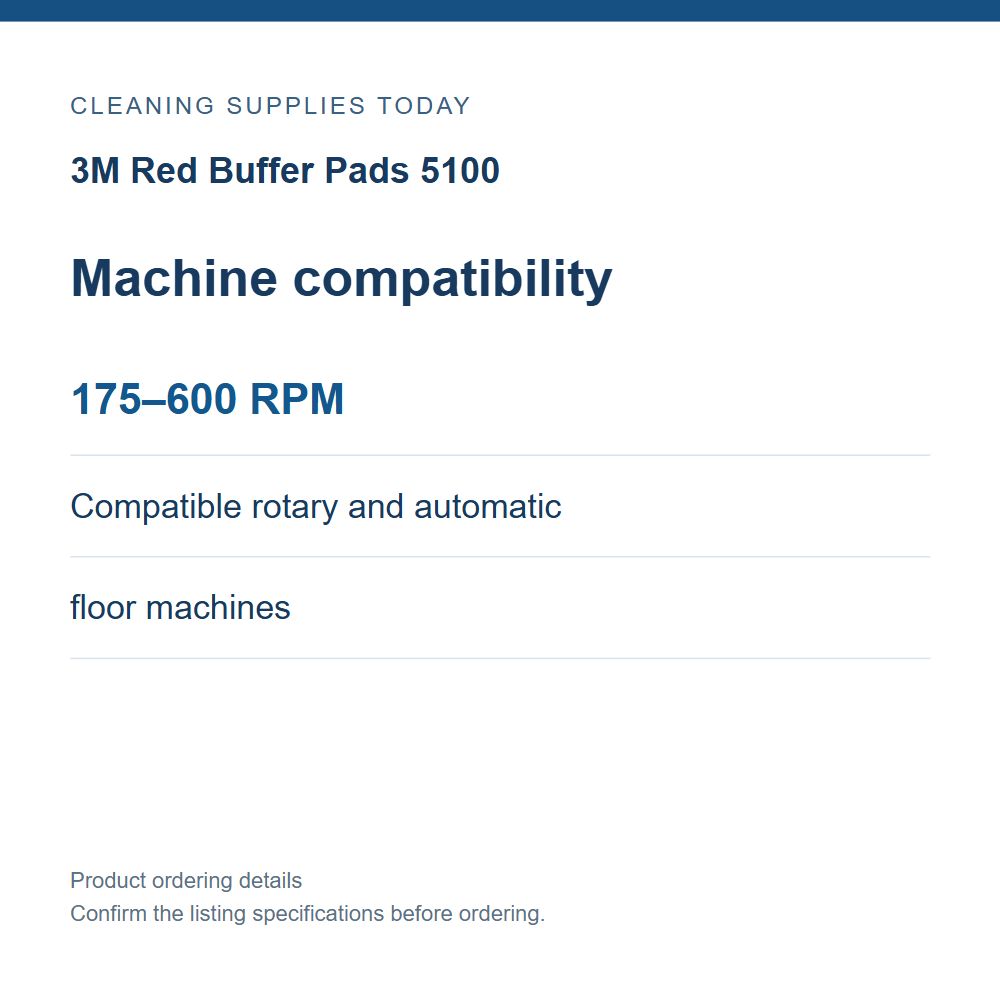 3M Red Buffer Pads 5100 — Machine compatibility; 175–600 RPM; Compatible rotary and automatic; floor machines