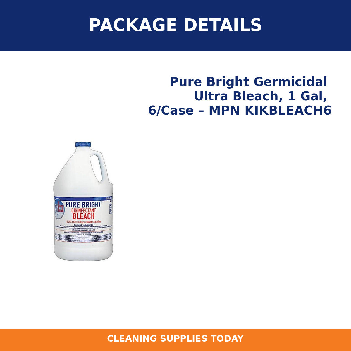 Package details for Pure Bright Germicidal Ultra Bleach, 1 Gal, 6/Case – MPN KIKBLEACH6