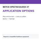 Betco Spectaculoso application and FastDraw compatibility