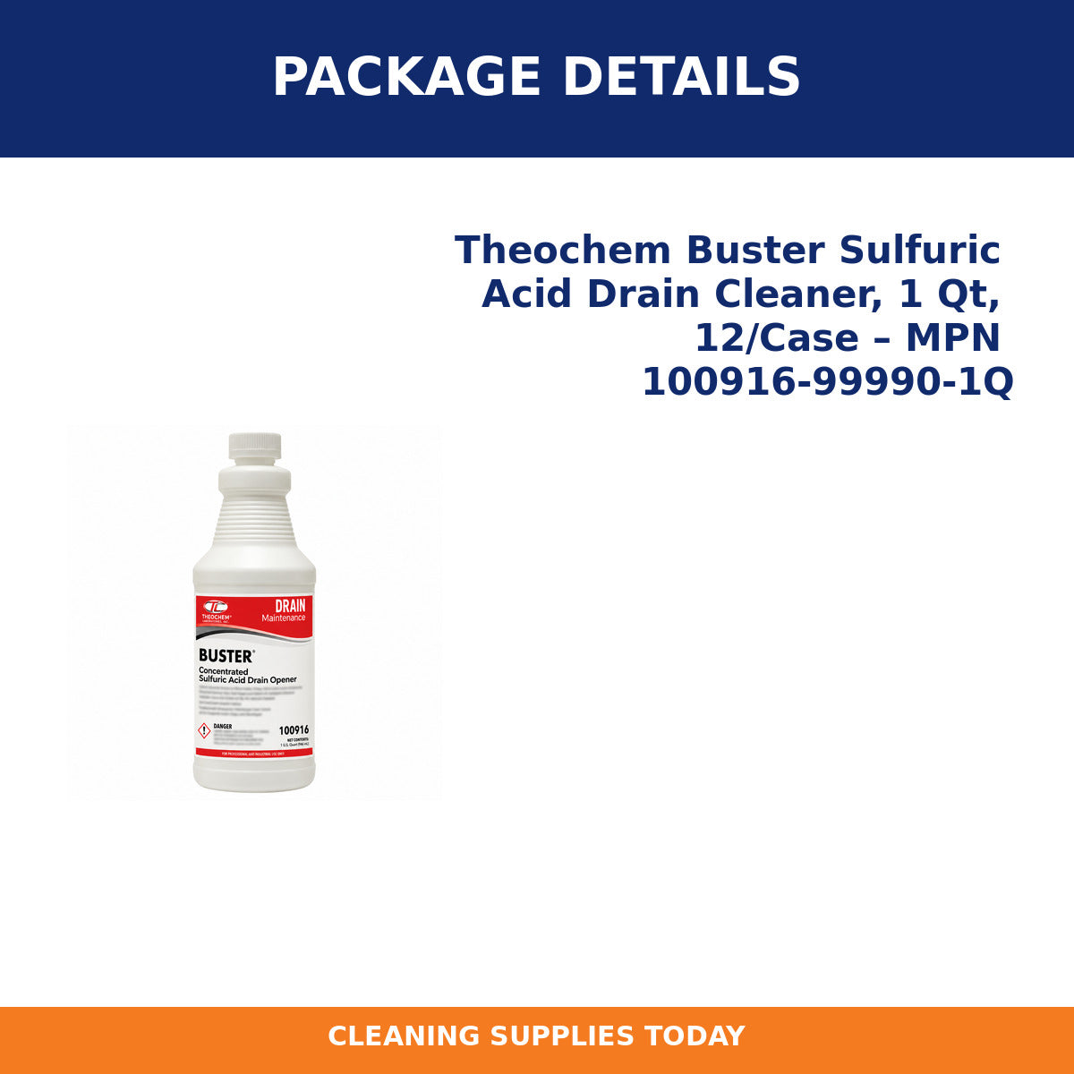 Package details for Theochem Buster Sulfuric Acid Drain Cleaner, 1 Qt, 12/Case – MPN 100916-99990-1Q
