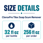 CloroxPro Tilex Soap Scum Remover size guide: 32 fl oz per bottle and 256 fl oz per order
