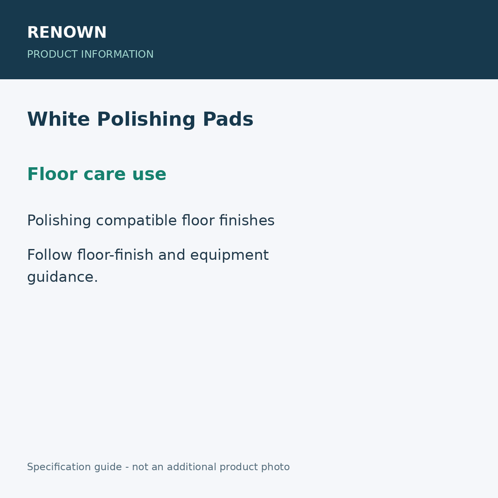 RENOWN White Polishing Pads - Floor care use; 30 pads / 6 cartons; 13-inch diameter; product information graphic